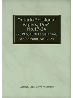 Ontario Sessional Papers, 1934, No.17