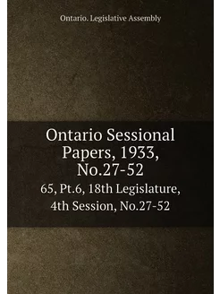 Ontario Sessional Papers, 1933, No.27