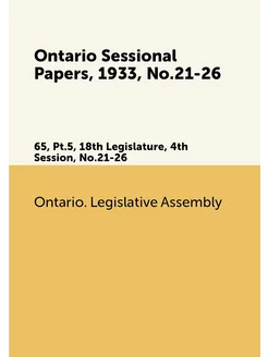 Ontario Sessional Papers, 1933, No.21