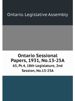 Ontario Sessional Papers, 1931, No.13