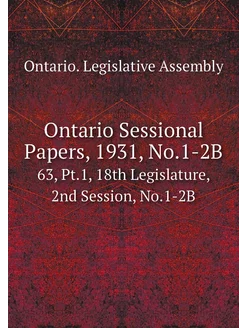 Ontario Sessional Papers, 1931, No.1-