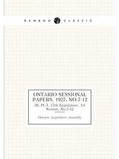 Ontario Sessional Papers, 1927, No.7-