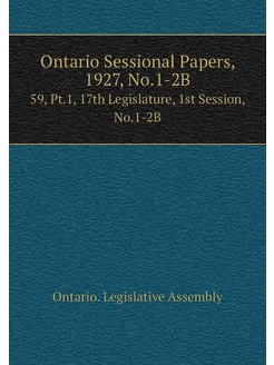 Ontario Sessional Papers, 1927, No.1-