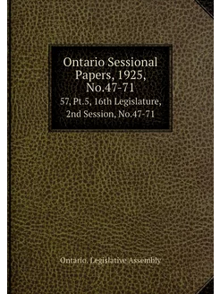 Ontario Sessional Papers, 1925, No.47