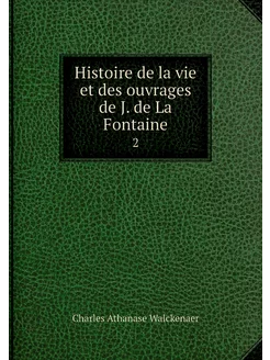 Histoire de la vie et des ouvrages de