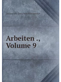 Arbeiten, Volume 9