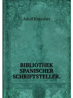 BIBLIOTHEK SPANISCHER SCHRIFTSTELLER