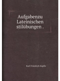 Aufgabenzu Lateinischen stilübungen