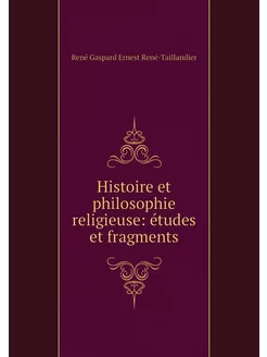 Histoire et philosophie religieuse é