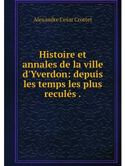 Histoire et annales de la ville d'Yve