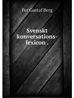 Svenskt konversations-lexicon