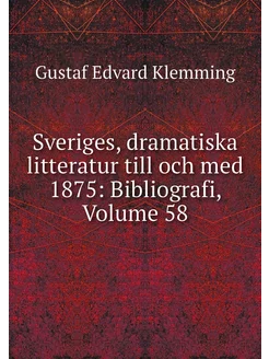 Sveriges, dramatiska litteratur till