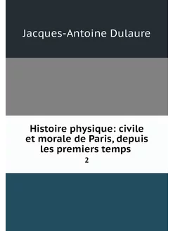 Histoire physique civile et morale d