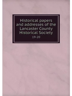 Historical papers and addresses of th