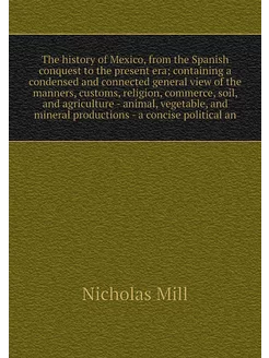 The history of Mexico, from the Spani