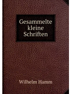 Gesammelte kleine Schriften