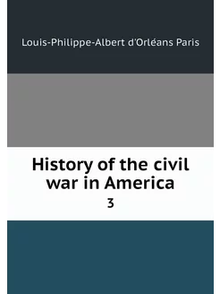 History of the civil war in America. 3