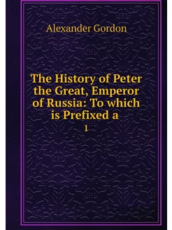 The History of Peter the Great, Emper