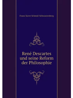 René Descartes und seine Reform der P