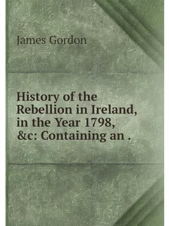 History of the Rebellion in Ireland