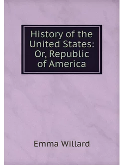 History of the United States Or, Rep