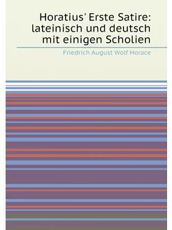 Horatius' Erste Satire lateinisch und deutsch mit e