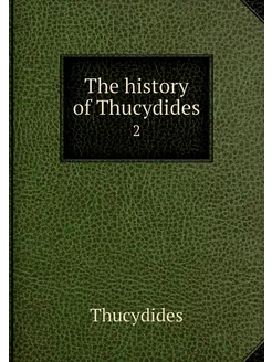 The history of Thucydides. 2