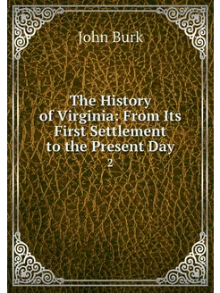 The History of Virginia From Its Fir