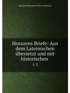 Horazens Briefe Aus dem Lateinischen