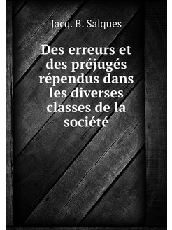 Des erreurs et des préjugés répendus