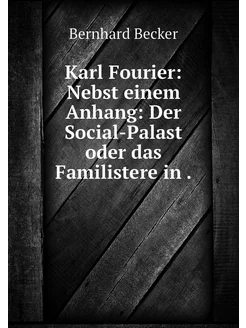 Karl Fourier Nebst einem Anhang Der