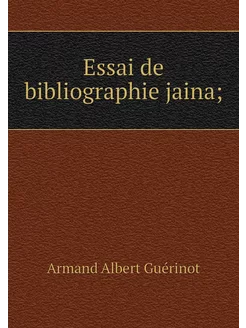 Essai de bibliographie jaina