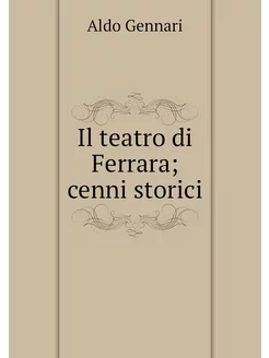 Il teatro di Ferrara cenni storici