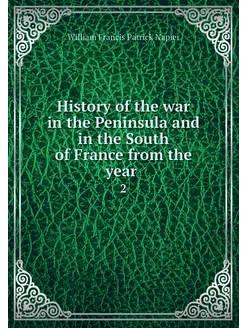 History of the war in the Peninsula a