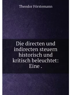 Die directen und indirecten steuern historisch und k