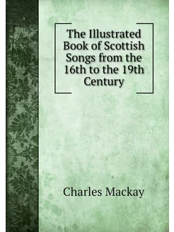 The Illustrated Book of Scottish Song