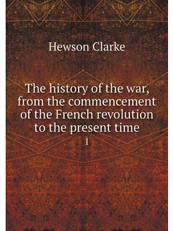 The history of the war, from the comm