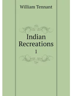 Indian Recreations. 1