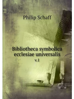 Bibliotheca symbolica ecclesiae unive