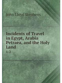 Incidents of Travel in Egypt, Arabia