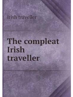 The compleat Irish traveller