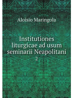 Institutiones liturgicae ad usum semi