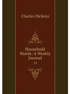 Household Words A Weekly Journal. 14