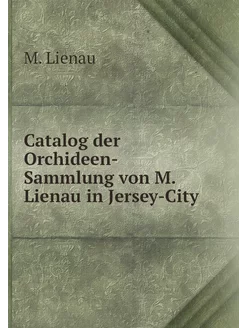 Catalog der Orchideen-Sammlung von M