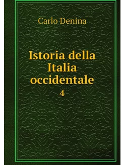 Istoria della Italia occidentale. 4