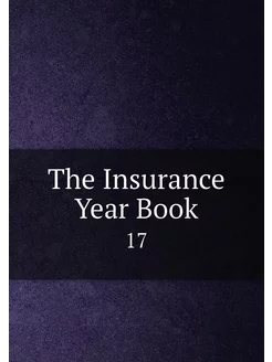 The Insurance Year Book. 17