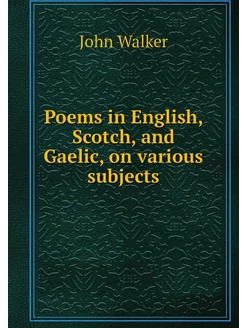 Poems in English, Scotch, and Gaelic