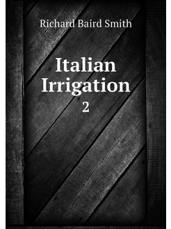 Italian Irrigation. 2