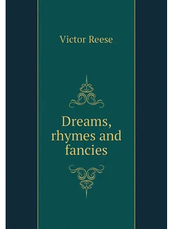 Dreams, rhymes and fancies