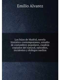 Los hijos de Madrid, novela histórico